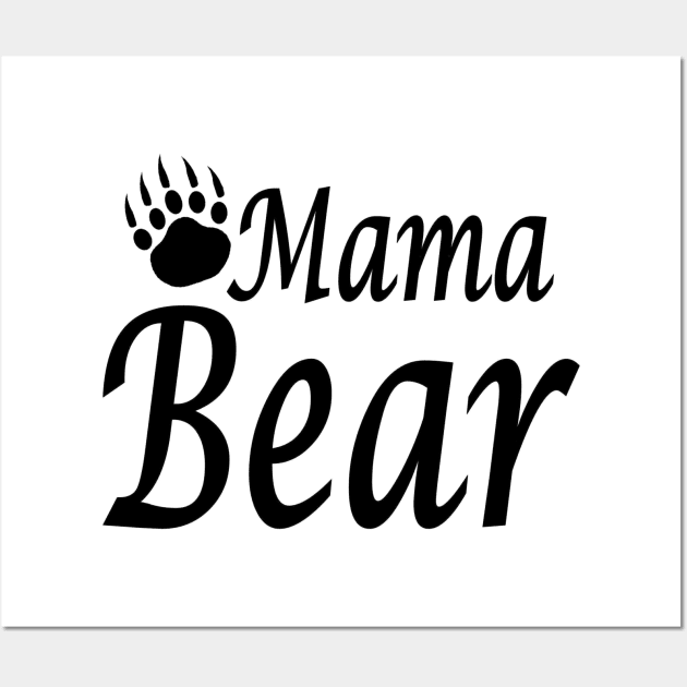 Mama Bear for wonderful women Wall Art by pickledpossums